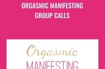 Orgasmic Manifesting Group Calls - Laurie-Anne King