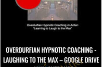 Overdurfian Hypnotic Coaching-Laughing to the Max-Google Drive - John Overdurf