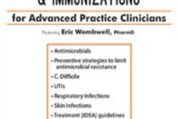 Pharmacology of Infectious Diseases and Immunizations for Advanced Practice Clinicians - Eric Wombwell