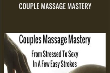 Couple Massage Mastery - Pleasure Mechanics