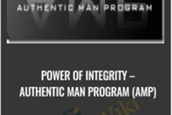 Power Of Integrity - Authentic Man Program (AMP)