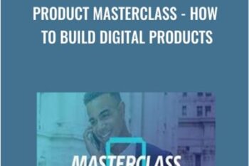 Product Masterclass-How to Build Digital Products - Anonymous