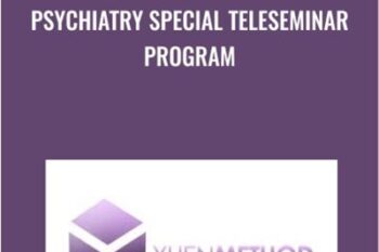 Psychiatry Special Teleseminar Program - ( Yuen Method ) Kam Yuen