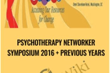Psychotherapy Networker Symposium 2016 + Previous Years - Playback Now