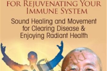 Qigong for Rejuvenating Your Immune System - Mingtong Gu