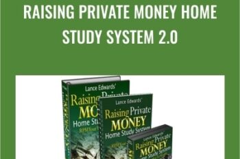 Raising Private Money Home Study System 2.0 - Lance Edward
