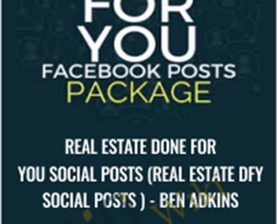 Real Estate Done For You Social Posts (Real Estate DFY Social Posts ) - Ben Adkins