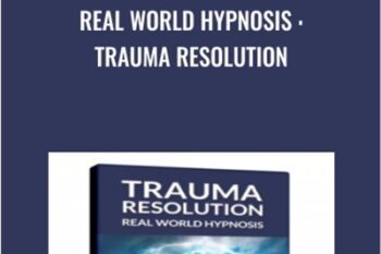 Real World Hypnosis : Trauma Resolution - David Snyder