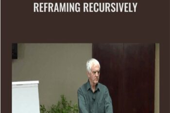 Reframing Recursively - Steve Andreas