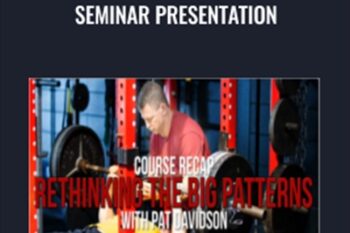 Rethinking The Big Patterns Seminar Presentation - Dr. Pat Davidson