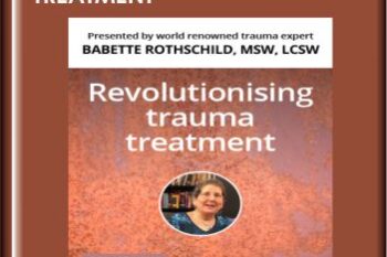 Revolutionising Trauma Treatment  -  Babette Rothschild