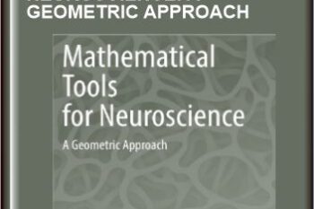 Richard A Clement  -  Mathematical Tools for Neuroscience: A Geometric Approach