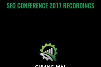 SEO Conference 2017 Recordings - Chiang Mai
