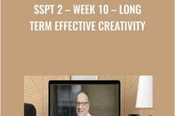 SSPT 2-WEEK 10 - Long Term Effective Creativity