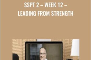 SSPT 2-WEEK 12 - Leading from Strength