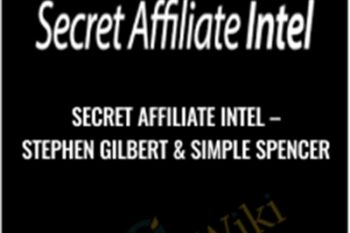 Secret Affiliate Intel - Stephen Gilbert and Simple Spencer