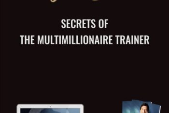 Secrets Of The MultiMillionaire Trainer - T. Harv Eker