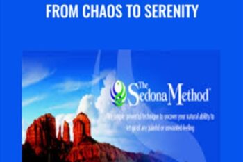 Sedona Method-From Chaos To Serenity - Hale Dwoskin
