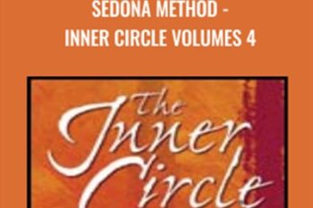 Sedona Method-Inner Circle Volumes 4 - Hale Dwoskin