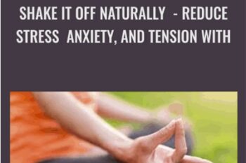Shake It Off Naturally-Reduce Stress