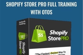 Shopify Store Pro Full Training with OTOS - Matt Stefanik and Nick Fielding
