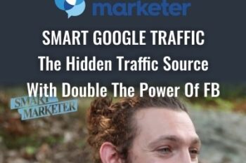Smart Google Traffic-The Hidden Traffic Source With Double The Power Of FB - Ezra Firestone
