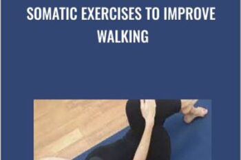 Somatic Exercises to Improve Walking - Eleanor Criswell-Hanna