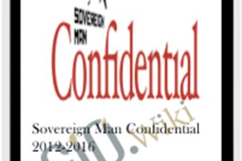 Sovereign Man Confidential 2012-2016 - Simon Black