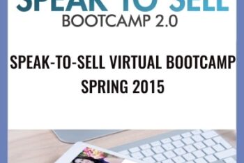 Speak-to-Sell Virtual Bootcamp-Spring 2015 - Lisa Sasevich