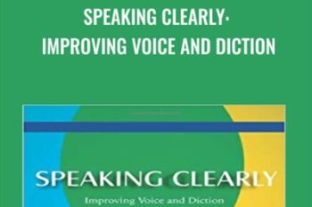 Speaking Clearly: Improving Voice and Diction - Jeffrey Hahner and Others