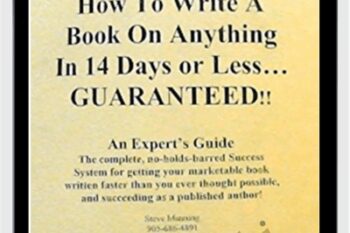 How to Write a Book on Anything in 14 Days or Less - Steve Manning