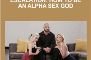 Sexual Dominance Escalation: How To Be An Alpha Sex God - Stirling Cooper