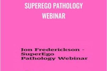 SuperEgo Pathology Webinar - Jon Frederickson