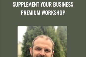 Supplement Your Business Premium Workshop - Brandon Clark