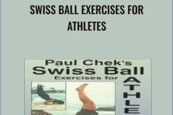 Swiss Ball Exercises For Athletes - Paul Chek