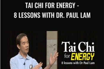 Tai Chi for Energy-8 Lessons with Dr. Paul Lam - Tai Chi