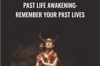 Past Life Awakening: Remember Your Past Lives - Talmadge Harper