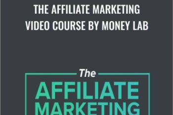 The Affiliate Marketing Video Course - Money Lab