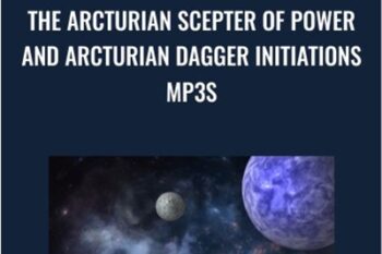 The Arcturian Scepter of Power and Arcturian Dagger Initiations mp3s - Gene Ang