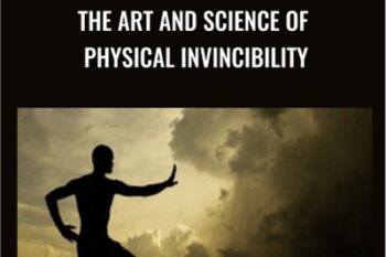 The Art and Science of Physical Invincibility - Peter Ragnar