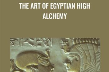 The Art of Egyptian High Alchemy - Tom Kenyon