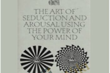 The Art of Seduction and Arousal Using the Power of Your Mind - Amargi Hillier