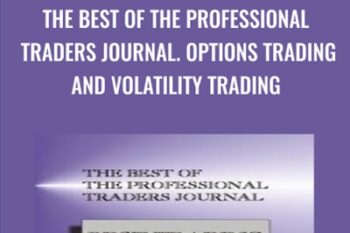 The Best of the Professional Traders Journal. Options Trading and Volatility Trading - Larry Connors