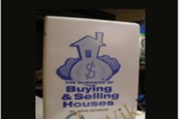 The Business of Buying and Selling Houses - John Schaub