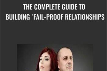 The Complete Guide to Building Fail-Proof Relationships - Kain Ramsay