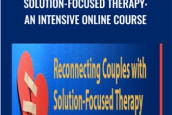 Reconnecting Couples with Solution-Focused Therapy: An intensive Online Course - Elliott Connie and Linda Metcalf