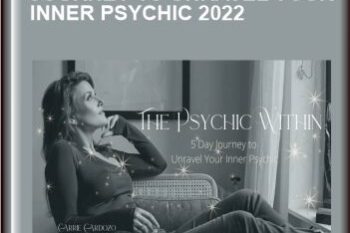 The Psychic Within 5 Day Journey to Unravel Your Inner Psychic 2022  -  Carrie Cardozo