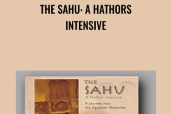The Sahu: A Hathors Intensive - Tom Kenyon