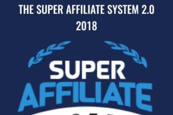 The Super Affiliate System 2.0 2018 - John Crestani
