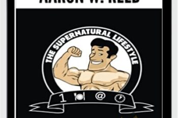 The SuperNatural Lifestyle - Aaron W. Reed